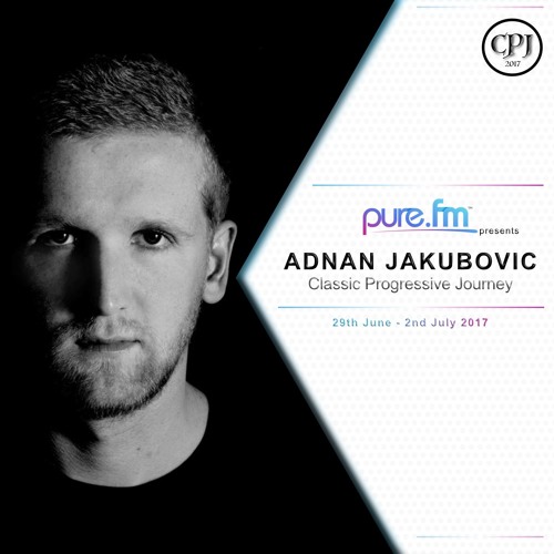 Adnan Jakubovic - Classic Progressive Journey 001 (June 29 - July 02 2017) On Pure.FM