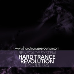 Renegade System Presents Hard Trance Revolution 025