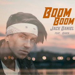 Jack Daniel Feat. Khoen - Boom Boom (Prod. Axlson)