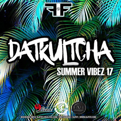 DJ FIF PRESENTS: DATKULTCHA SUMMER VIBEZ 17
