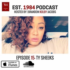 Established 1984 Podcast- Episode 15 (Ty Sheeks)