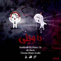 Ya Waly | يا ويلى Ft Kaiser RC (Prod By : Diablo db)