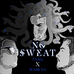 No Sweat (feat. MADUSA)