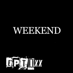 Eptixx - Weekend (Remix)