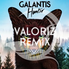 Galantis - Hunter (Valoriz Remix)