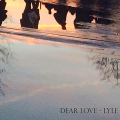 Dear Love - LYLE ft. Moonoise