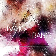 Bang Bang feat. Gustavsite