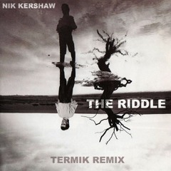 Nik Kershaw – The Riddle (Termik Remix)