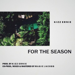 For The Season(Prod by Kizz Ernie)