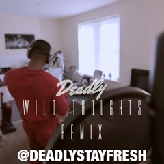 DJ Khaled Wild Thoughts ft Rihanna & Bryson Tiller remix by @DeadlyStayfresh