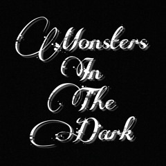 Monsters In The Dark (Prod. By Collin Silk)