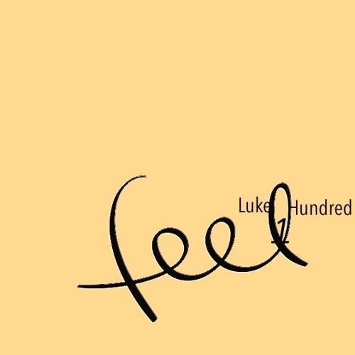 Feel - Luke①Hundred