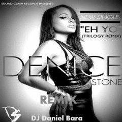 Dj Daniel Bara Denice Stone - Eh Yo (Remix 2017)