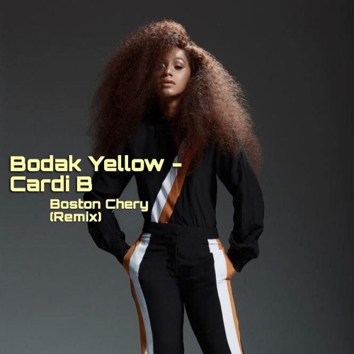 Stream Bodak Yellow Cardi B ( Boston Chery AfroBeat Remix) on Beats1 Radio by Boston Chery | Listen online for free on