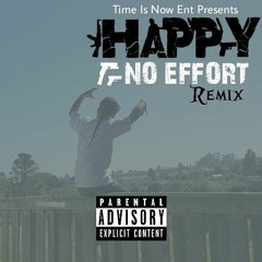 Happy- No Effort Remix