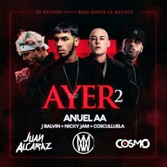 Ayer 2 (Juan Alcaraz & Cosmo Remix)[Worldwide Premiere]