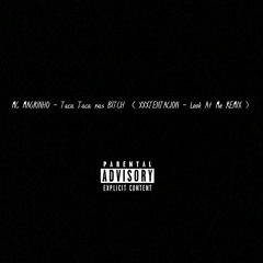 MC MAGRINHO - Taca Taca Nas BITCH  ( XXXTENTACION - Look At Me REMIX )