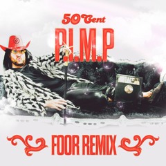 50 Cent - P.I.M.P (FooR Remix)