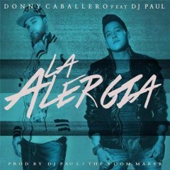 105. Donny Caballero & DJ Paul - La Alergia "Acapella" [Dj Gi - an R. Mora][2017]