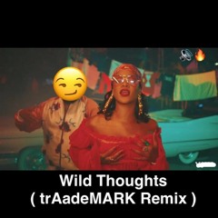 Wild Thoughts ( trAadeMARK Remix ) Jersey Club