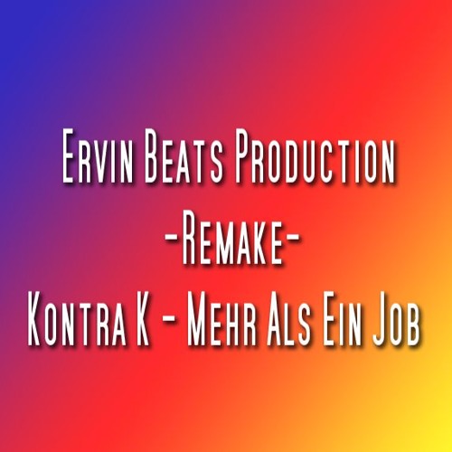 Ervin Beats Prod. Kontra K - Mehr Als Ein Job Remake 2017 (My own style)