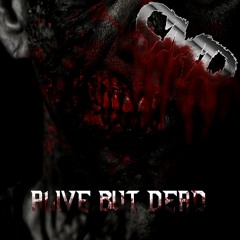 Alive But Dead