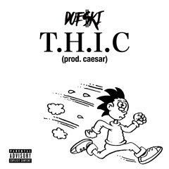 "T.H.I.C" (thats how I'm coming) Prod. by Caesar