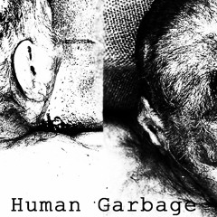 Human Garbage
