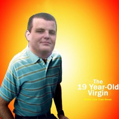 The 19 Year Old Virgin