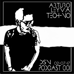 PODCAST 001 TECHNO DSN - DJ ARTURO LEYVA