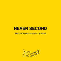 Never Second [Prod. By Sunday License]