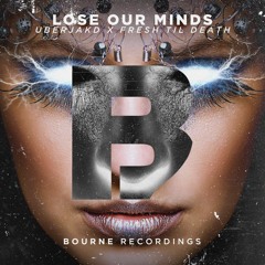 Uberjakd & Fresh Til Death - Lose Our Minds