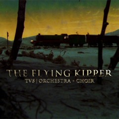 The Flying Kipper (TVS Style | Orchestra + Choir)