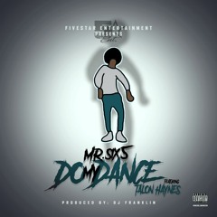 Mr.Six5 ft. Talon Haynes - Do My Dance (Produced by DJ Franklin)