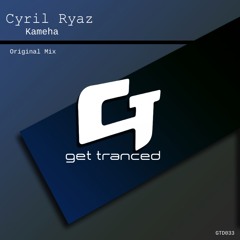 GTD033 : Cyril Ryaz - Kameha (Original Mix)