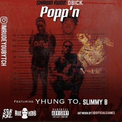 Shawn Rude X SOB X RBE (Yhung T.O Slimmy B.) D. Bick - Poppn [Prod. Dave Moss] [Thizzler.com Excl