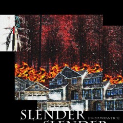 Slender [ᴾᴿᴼᴰ.WRANTICS][freebeatmusttag]