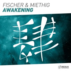 Fischer & Miethig - Awakening (Out Now)