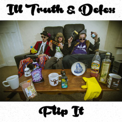 Ill Truth & Defex - Flip It [Free DL]
