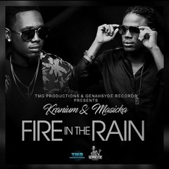 Masicka Ft Kranium - Fire In The Rain - July 2017