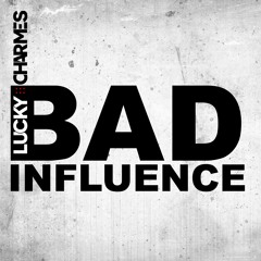 Charmes - Bad Influence (OUT NOW!)