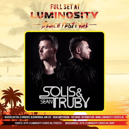 Solis & Sean Truby @ Luminosity Beach Festival 2017-06-23