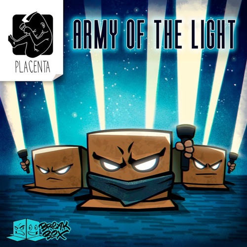 PLACENTA "Army Of The Light" (Original Mix) [Break-Box]