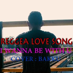 I WANNA BE WITH YOU_BAKKU COVER_DEZINE_(SOLOMON ISLAND REGGEA)