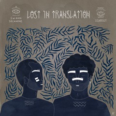 Swann Decamme & Leukrist - Lost In Translation (Original Mix)[FREE DOWNLOAD]