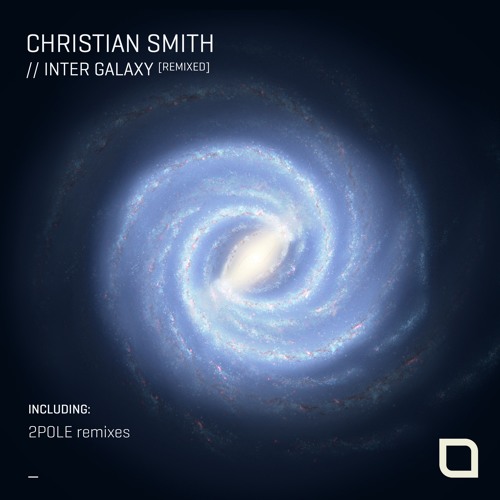 Christian Smith - Inter Galaxy (2pole Remix) [Tronic]