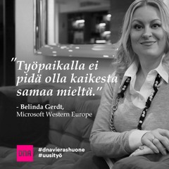 Kohtaamisia - Belinda Gerdt: "Työpaikalla ei pidä olla kaikesta samaa mieltä."