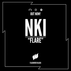 NKI - Flare [Flashover Black] OUT NOW