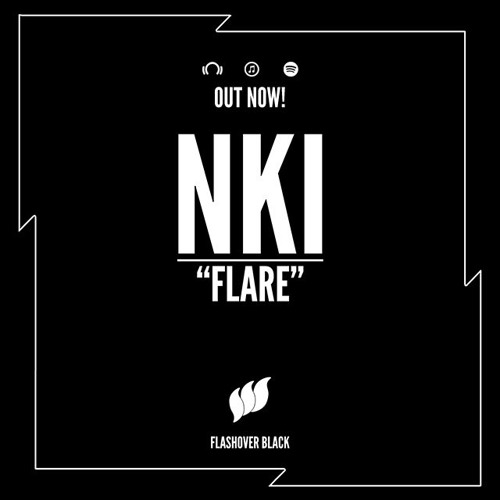 NKI - Flare [Flashover Black] OUT NOW