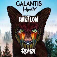 Galantis - Hunter(Hartzon Remix)